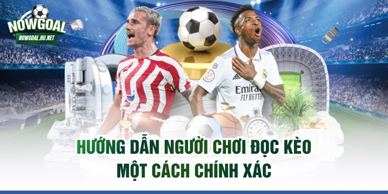 Hướng dẫn người chơi đọc kèo một cách chính xác