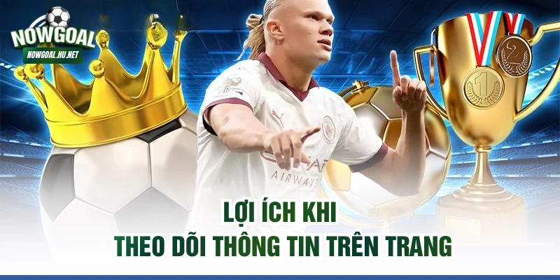 Lợi ích khi theo dõi thông tin trên trang