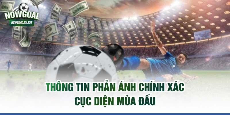 Thông tin phản ánh chính xác cục diện mùa đấu